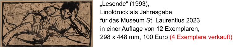 „Lesende“ (1993),Linoldruck als Jahresgabe für das Museum St. Laurentius 2023 in einer Auflage von 12 Exemplaren, 298 x 448 mm, 100 Euro (4 Exemplare verkauft)  